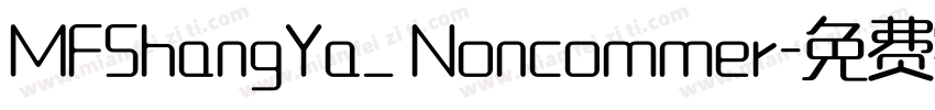 MFShangYa_ Noncommer字体转换